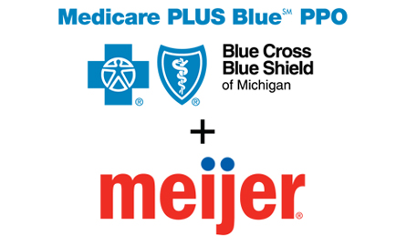 Medicare Plus Blue PPO Blue Cross Blue Shield of Michigan + Meijer